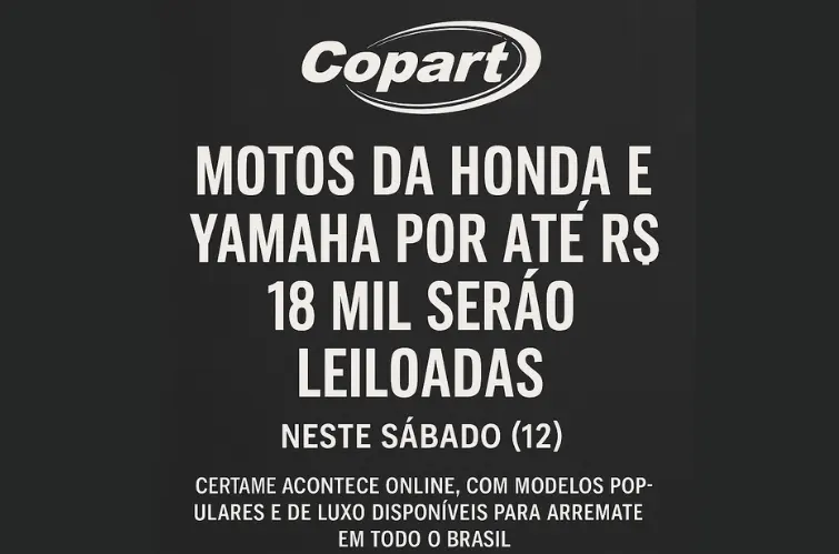 Motos da Honda e Yamaha por até R$ 18 mil serão leiloadas pela Copart neste sábado (12)